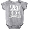 Just One More Bike I Promise Baby Onesie