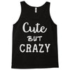 cute but crazy Tank Top