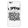 I Speak Fluent Show Tunes iPhone 6 Plus/6s Plus Case