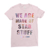 We Are Made of Star Stuff Ladies Fitted T-Shirt