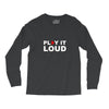 PLAY IT LOUD! Long Sleeve Shirts