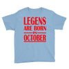 legends are born in october vintage Youth Tee