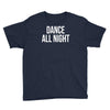 dance all night Youth Tee