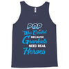 Pop Was Created because Grankids Need Real Heroes Tank Top