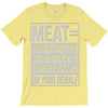 meat= paying another motherfucker T-Shirt