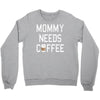 mommy needs coffee Crewneck Sweatshirt
