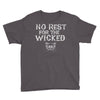 no rest for the wicked Youth Tee