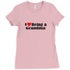 i love being a grandma Ladies Fitted T-Shirt