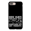 men have feelings ... thirsty iPhone 8 Plus