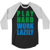 play hard, work lazily 3/4 Sleeve Shirt