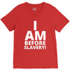 i am before slavery! V-Neck Tee