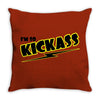 i'm so kick ass t shirt cool awesome epic tee funny Throw Pillow