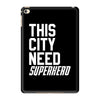 this city need superhero iPad Mini 4