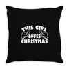 this girl loves christmas funny Throw Pillow