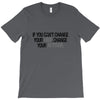 CHANGE YOUR ATTITUDE T-Shirt