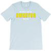 i'm the director T-Shirt