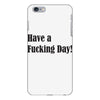 have a fucking day iPhone 6 Plus/6s Plus Case