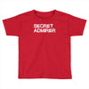 secret admirer Toddler T-shirt