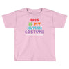 This Is My Human Costume I'm Really a Unicorn Toddler T-shirt