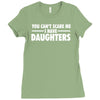 you can't scare me i have daughters Ladies Fitted T-Shirt