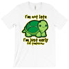 not late T-Shirt