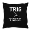 trig or treat1 Throw Pillow