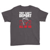 they can't deport all of us Youth Tee