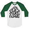 together we make a family 3/4 Sleeve Shirt