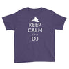 keep calm i'm a dj Youth Tee