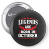 Legends Are Born In October Pin-back button