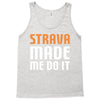 strava made me do it Tank Top