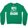 kill bilbo Crewneck Sweatshirt