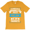 I've Been Called A Lot Of Names But Pop Pop Is My Favorite T-Shirt