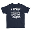 I Speak Fluent Show Tunes Youth Tee