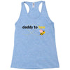 Daddy to Bee Baby Girl Racerback Tank
