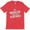 naked under these clothes tie dye T-Shirt