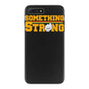something strong trending iPhone 7 Plus Case