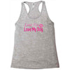 love me, love my dog Racerback Tank