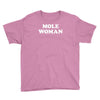mole woman Youth Tee