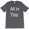 all in this T-Shirt