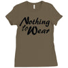 nothing to wear Ladies Fitted T-Shirt