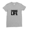 Choose Life Ladies Fitted T-Shirt