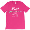 Dad est.2018 T-Shirt