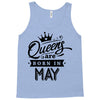 Queens Are Born In May Tank Top