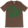kiss me for luck T-Shirt