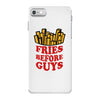 Fries Before Guys iPhone 7 Case