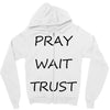 pray wait trust Zipper Hoodie