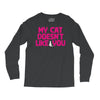 my cat doesn't like you Long Sleeve Shirts