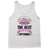 All Women Created Equal But The Best Born In September Tank Top