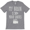 my brain is 90% movie quotes T-Shirt